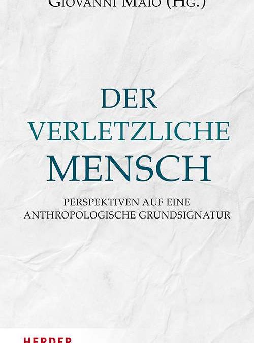 Giovanni Maio, Der verletzliche Mensch